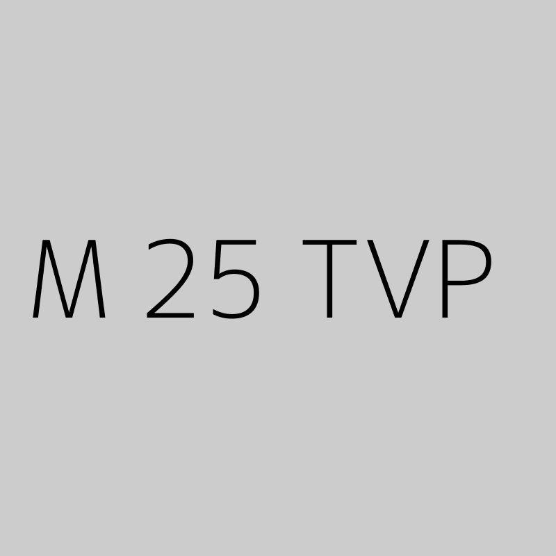M 25 TVP 